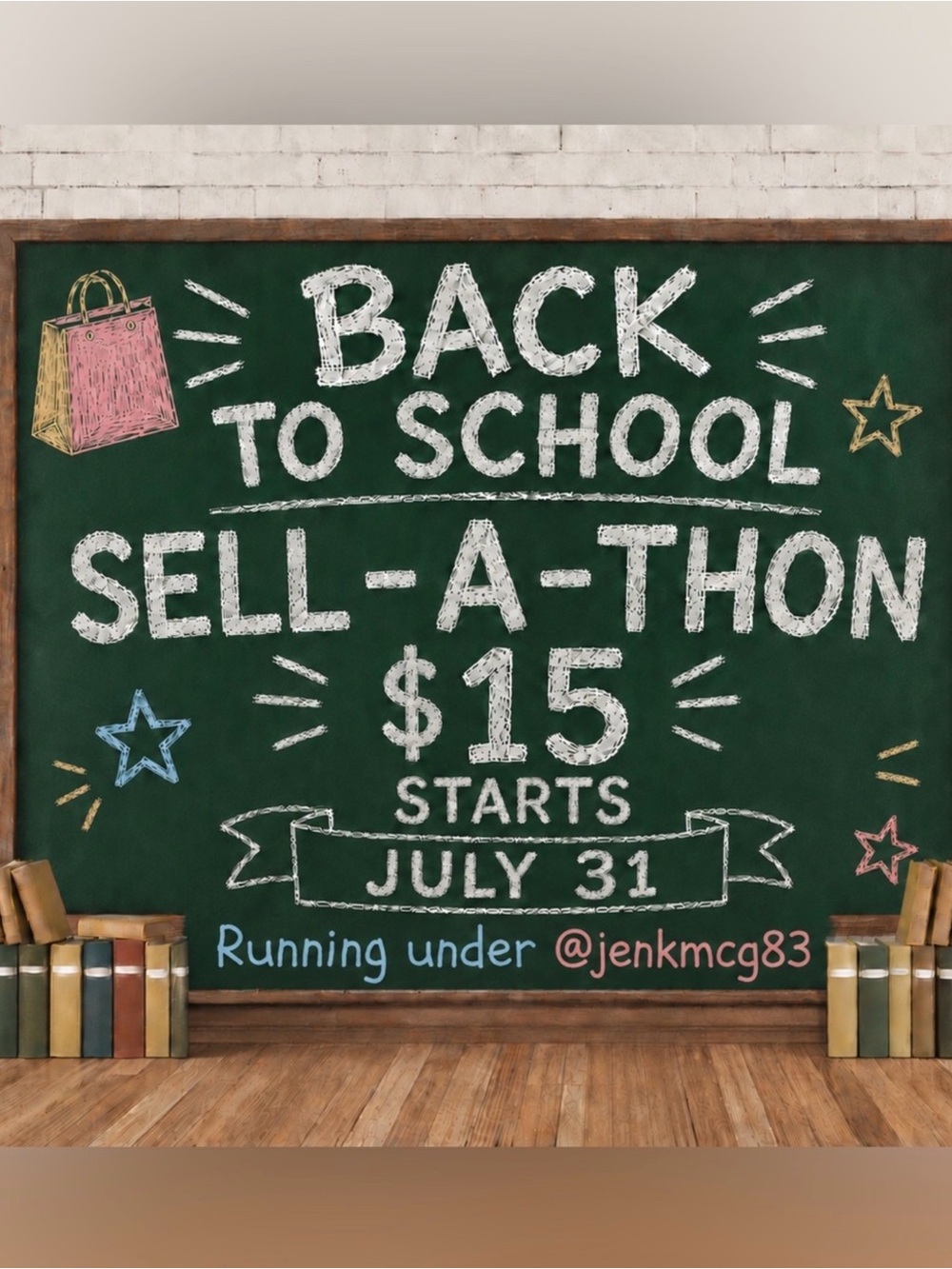 $15 Sell-A-Thon Back to School Edition July 31st